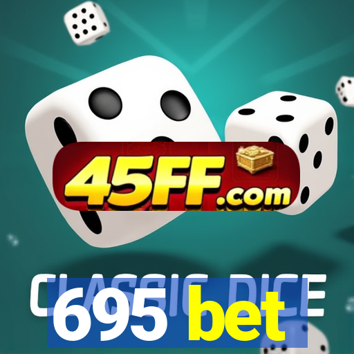 695 bet